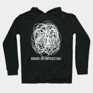 Humans are Unpredictable No. 1 on a Dark Background Hoodie